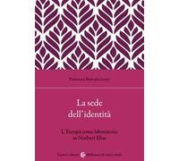 La sede dell'identità. L'Europa come laboratorio in Norbert Elias