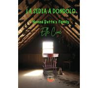 La sedia a dondolo: Nonna Betta’s family