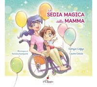 La sedia magica della mamma. Ediz. a colori - Cozza Giorgia, Coccia Laura