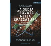 La sedia trovata nella spazzatura. Se per trovare lavoro (e amore) bastasse un libro