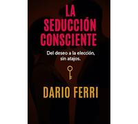 LA SEDUCCIÓN CONSCIENTE