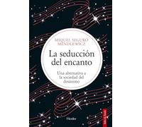 La seducción del encanto: Una alternativa a la sociedad del desánimo