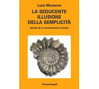 La seducente illusione della semplicità. Genesi di un evoluzionismo plurale