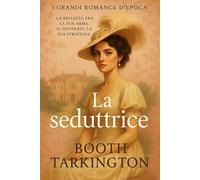 La Seduttrice: La bellezza era la sua arma. Il desiderio, la sua strategia.