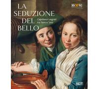 La seduzione del bello. Capolavori segreti tra '600 e '700 - [SAGEP]