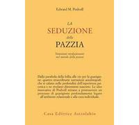 La seduzione della pazzia. Intuizioni rivoluzionarie nel mondo della psicosi