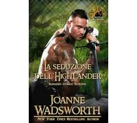 La seduzione dell'Highlander: Romanzo storico Scozzese