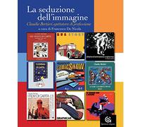 La seduzione dell'immagine. Claudio Bertieri spettatore di professione