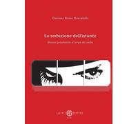 La seduzione dell'istante. Illusioni penalistiche al tempo dei media