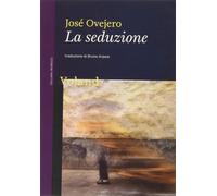 La seduzione [Paperback] [Aug 29, 2019] Ovejero, José and Arpaia, Bruno
