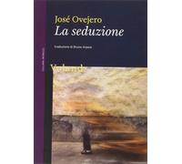 La seduzione [Paperback] [Aug 29, 2019] Ovejero, José and Arpaia, Bruno