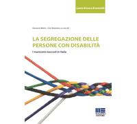 La segregazione delle persone con disabilità. I manicomi nascosti in Itali...