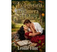 La segretaria da camera del duca: Un Amore Proibito nell'Epoca Regency (Una storia d’amore a porte aperte)