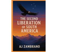 LA SEGUNDA LIBERACIÓN DE SUDAMÉRICA