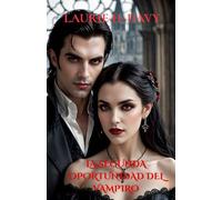 La Segunda Oportunidad del Vampiro: Frente a la Traición, Ella Debe Elegir-Humanidad o el Mundo del Vampiro