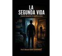 LA SEGUNDA VIDA: Cuando despertar no significa volver