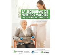 LA SEGURIDAD DE NUESTROS MAYORES EN LOS CENTROS SOCIOSANITARIOS