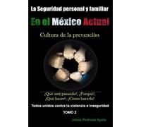 LA SEGURIDAD PERSONAL Y FAMILIAR EN EL MÉXICO ACTUAL: TOMO 2