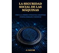 LA SEGURIDAD SOCIAL DE LAS MÁQUINAS: CÓMO LA IA DEBE COTIZAR PARA GARANTIZAR NUESTRA SOBERANÍA Y BIENESTAR