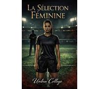 La Sélection Féminine: Un Dark Romance de domination, soumission, plaisir interdit et secrets dans les vestiaires