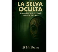 La Selva Oculta: Un thriller místico en el corazón de África