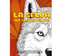 LA SELVA QUE LLEVAS DENTRO: LIBRO DE COLOREAR ANIMALES CON MANDALAS PARA ADOLESCENTES Y ADULTOS CON PREGUNTAS PARA CONOCERTE, QUERERTE Y CRECER CON GRACIA, MIENTRAS COLOREAS TRANQUILAMENTE