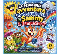 La selvaggia avventura meteorologica di Sammy il Tempestoso!: Una giornata selvaggia in spiaggia tra onde, guizzi e lavoro di squadra | Libro di ... | Libro estivo per la scuola dell'infanzia