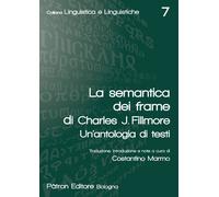 La semantica dei frame di Charles J. Fillmore. Un'antologia di te