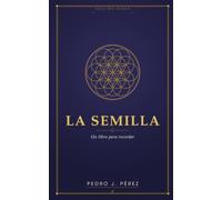 La Semilla: Un libro para recordar (Edición Áurea en Color)
