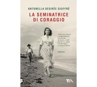 La seminatrice di coraggio