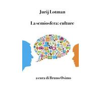 La semiosfera: culture: Semiotica della cultura: 15