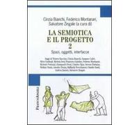 La semiotica e il progetto. Vol. 2: Spazi, oggetti, interfacce