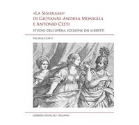 «La Semirami» di Giovanni Andrea Moniglia e Antonio Cesti. Studio dell'ope...