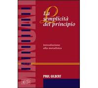 La semplicità del principio. Introduzione alla metafisica