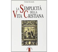 La semplicità della vita cristiana