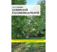 La semplicità è la casa della felicità