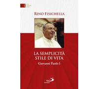 La semplicità stile di vita. Giovanni Paolo I