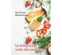 La semplicità unita alla passione