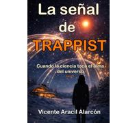 La señal de TRAPPIST: Cuando la ciencia toca el alma del universo: 3