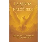 La Senda del Halconero: Origen Nueva Leyenda ElPecadOriginal