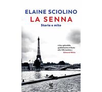 La Senna. Storia e mito