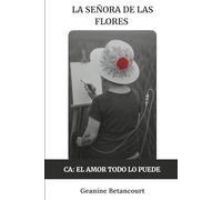 La señora de las flores: CA: El amor todo lo puede