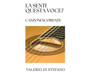 La senti questa voce? Canzoni scordate