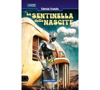 La sentinella delle nascite e altri racconti di fantascienza