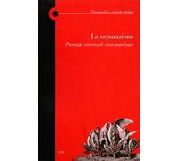 La separazione. Passaggi esistenziali e psicopatologia