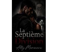 La Septième Division: Dark romance militaire, conspiration et secrets enfouis