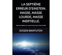 LA SEPTIÈME ERREUR D'EINSTEIN. MASSE, MASSE LOURDE, MASSE INERTIELLE.: Raison de l'égalité de la masse lourde et de la masse inertielle