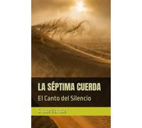 LA SÉPTIMA CUERDA: El Canto del Silencio