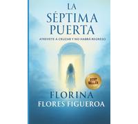 LA SEPTIMA PUERTA: ATREVETE A CRUZAR Y NO HABRA REGRESO