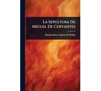 La Sepultura De Miguel De Cervantes